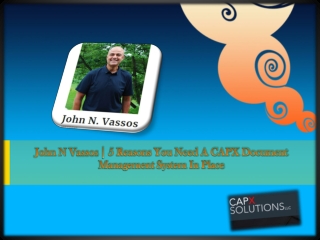 John N Vassos | 5 Reasons You Need A CAPX Document Management System In Place