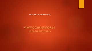 ACC 668 Full Course GCU