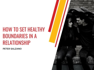 Peter Salzano How To Set Healthy Boundaries In A Relationship