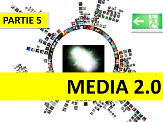 Communautés 2.0 - partie 5 : Media 2.0