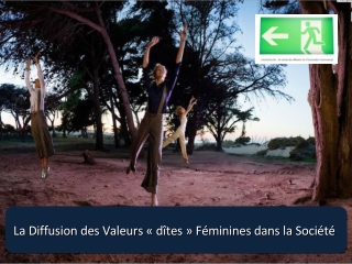 La diffusion des valeurs "dîtes" féminines dans la société