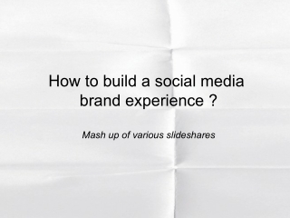 The social media brand experience.