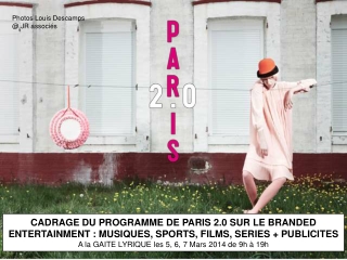 Cadrage de paris 2.0 : les enjeux du branded entertainment pour les annonceurs, agences, producteurs