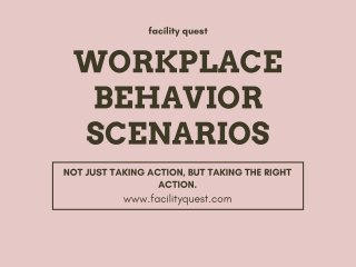 WORKPLACE ASSESSMENTS BEHAVIOR SCENARIOS -FACILITY QUEST