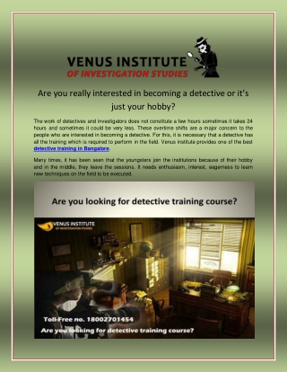 Are you really interested in becoming a detective or it’s just your hobby