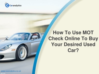 How To Use MOT Check Online To Buy Your Desired Used Car?