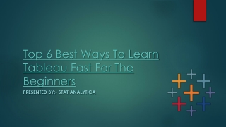 Top 6 Proven Ways To Learn Tableau at Rapid Pace