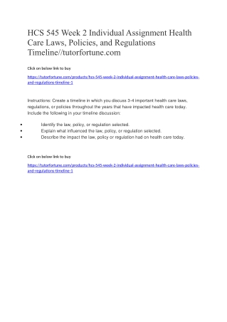 HCS 545 Week 2 Individual Assignment Health Care Laws, Policies, and Regulations Timeline//tutorfortune.com