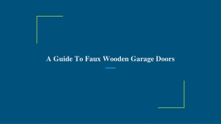 A Guide To Faux Wooden Garage Doors