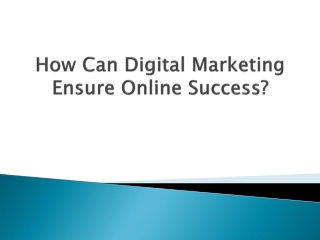 How Can Digital Marketing Ensure Online Success?