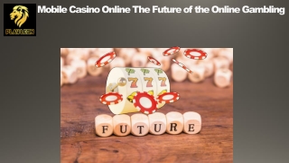 Mobile Casino Online: The Future of the Online Gambling