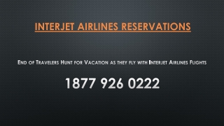 End of Travelers Hunt for Vacation as they fly with Interjet Airlines Flights