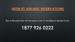 End of Travelers Hunt for Vacation as they fly with Interjet Airlines Flights