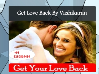 Get love back by vashikaran baba 91 6280814454
