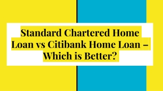 Standard Chartered Home Loan vs Citibank Home Loan – Which is Better?
