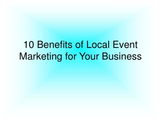 10 Benefits of Local Event Marketing for Your Business