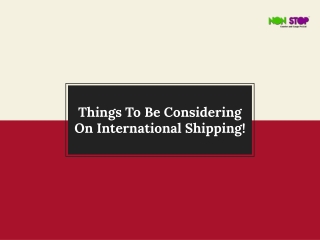 Things To Be Considering On International Shipping!