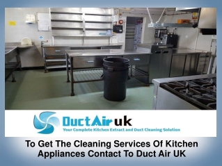 To Get The Cleaning Services Of Kitchen Appliances Contact To Duct Air UK
