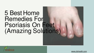 5 Best Home Remedies For Psoriasis On Feet ( Amazing Solutions)|Zealous Health