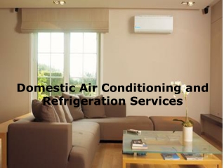 Domestic Air Conditioning and Refrigeration Services