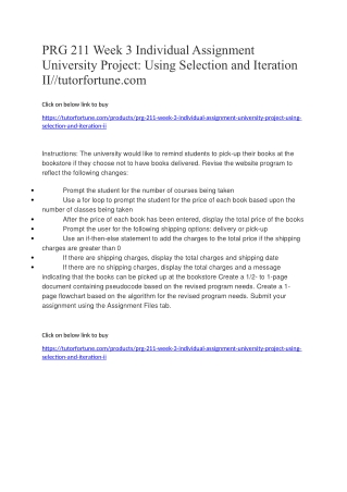 PRG 211 Week 3 Individual Assignment University Project: Using Selection and Iteration II//tutorfortune.com