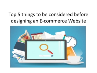 Top 5 things to be considered before designing an E-commerce Website