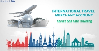 Travel Safely with International Travel merchant Account by Radiant Pay