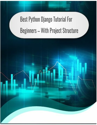 Best Python Django Tutorial For Beginners – With Project Structure