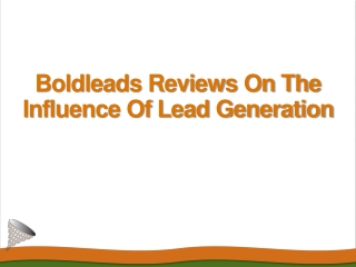 Boldleads Reviews On The Influence Of Lead Generation