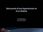 D couverte dune hypertension et dun diab te