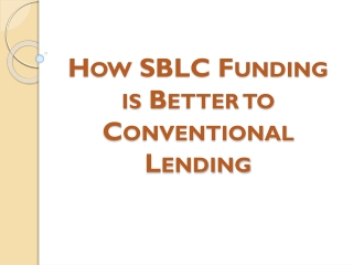 How SBLC Funding is Better to Conventional Lending