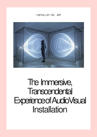 The Immersive, Transcendental Experience of AudioVisual Installation