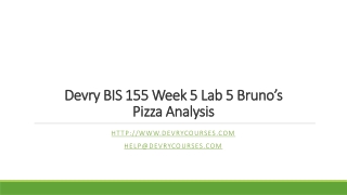 Devry BIS 155 Week 5 Lab 5 Bruno’s Pizza Analysis