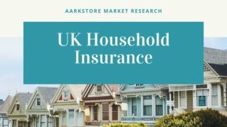 Household Insurance in UK : Market Dynamics And Opportunities 2018