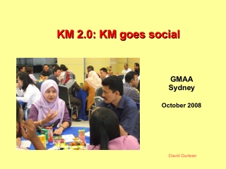 KM goes Social Talk for GMAA, Sydney, Oct 2008