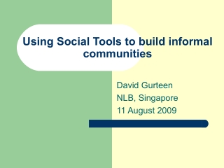 Using Social Tools to build informal communities