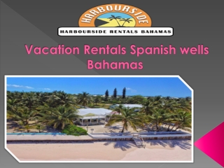 Vacation Rentals Spanish wells Bahamas