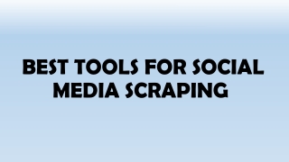 BEST TOOLS FOR SOCIAL MEDIA SCRAPING