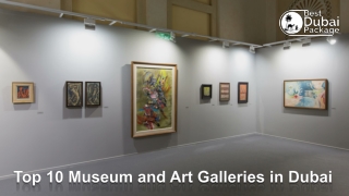 Top 10 Museum and Art Galleries in Dubai