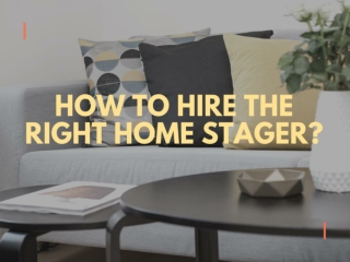 How to hire the right home stager?