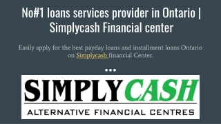 No#1 loans services provider in Ontario | Simplycash Financial center