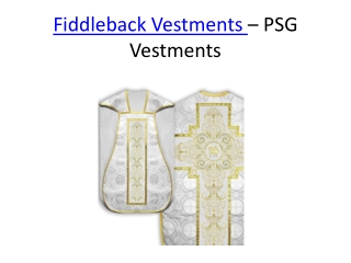 Fiddleback vestments - PSG Vestments