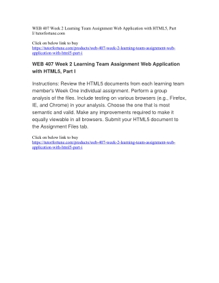 WEB 407 Week 2 Learning Team Assignment Web Application with HTML5, Part I//tutorfortune.com