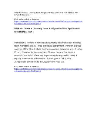 WEB 407 Week 3 Learning Team Assignment Web Application with HTML5, Part II//tutorfortune.com