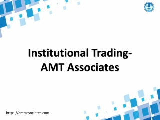 Institutional Trading- AMT Associates