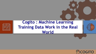 Cogito : Machine Learning Training Data Work in the Real World
