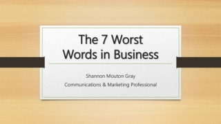 The 7 Worst Words in Business