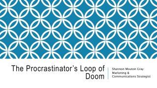 The Procrastinator's Loop of Doom