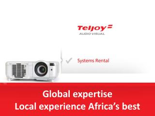Global expertise Local experience Africa’s best