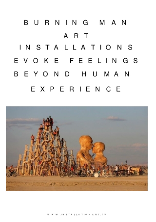 Burning Man Art Installations Evoke Feelings Beyond Human Experience